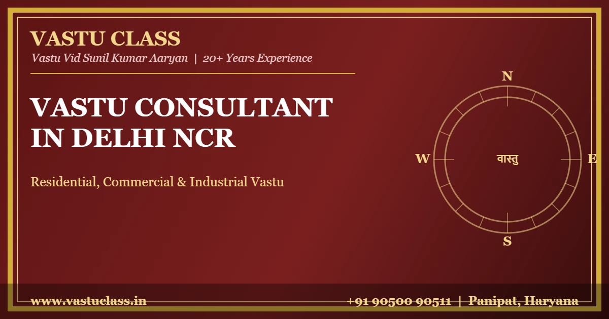 Vastu Consultant in Delhi NCR - VASTU CLASS