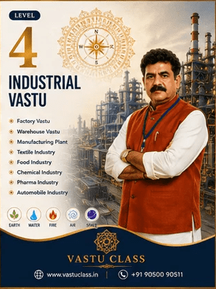 इंडस्ट्रियल वास्तु कोर्स लेवल 4 - Vastu Class